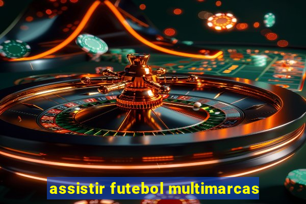 assistir futebol multimarcas